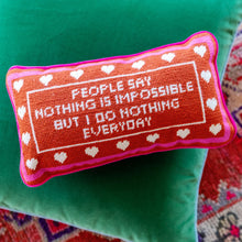 Load image into Gallery viewer, Nothing Is Impossible Needlepoint Pillow
